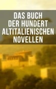 Cover-Bild zum Titel 'Das Buch der hundert altitalienischen Novellen' von 'Niccolò Machiavelli, Pietro Fortini, Carlo Graf Gozzi, Eustachio Manfredi, Baldassare Castiglione'