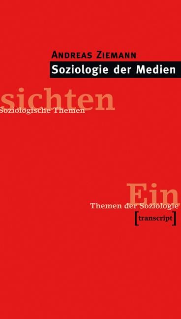 Soziologie der Medien - Andreas Ziemann