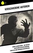 Cover-Bild zum Titel 'Krimi Sammelband - Die besten deutschen Detektivromane, Thriller und Kriminalgeschichten' von 'Ricarda Huch, Karl May, Hugo Bettauer, E. T. A. Hoffmann, Friedrich Glauser'