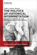 Cover-Bild zum Titel 'The Politics of Historical Interpretation' von 'Jeffrey Andrew Barash'