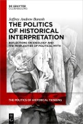 Cover-Bild zum Titel 'The Politics of Historical Interpretation' von 'Jeffrey Andrew Barash'