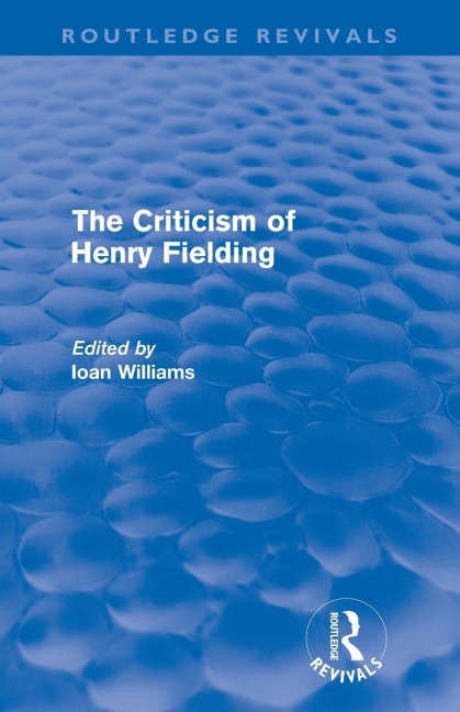 The Criticism of Henry Fielding (Routledge Revivals) - Ioan Williams