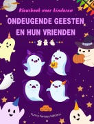 Cover-Bild zum Titel 'Ondeugende geesten en hun vrienden | Kleurboek voor kinderen | Leuke en creatieve verzameling spoken' von 'Funny Fantasy Editions'
