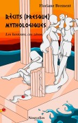 Cover-Bild zum Titel 'Récits (presque) mythologiques' von 'Floriane Brement'