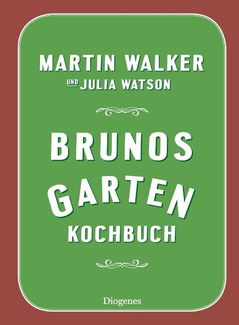 Brunos Gartenkochbuch - Martin Walker, Julia Watson