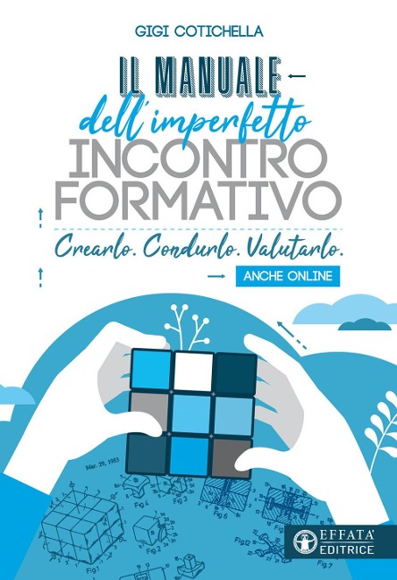 Il manuale dell'imperfetto incontro formativo. Crearlo. Condurlo. Valutarlo. Anche online - Gigi Cotichella