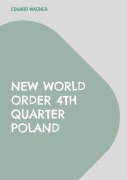 Cover-Bild zum Titel 'New World Order 4th Quarter Poland' von 'Eduard Wagner'