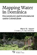 Mapping Water in Dominica - Mark W. Hauser