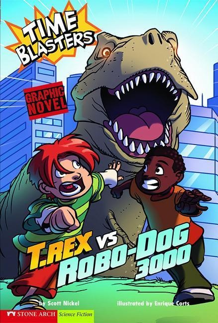 T. Rex Vs Robo-Dog 3000 - Scott Nickel