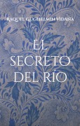 Cover-Bild zum Titel 'El secreto del río' von 'Raquel Guglielmin Vidaña'