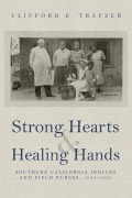 Cover-Bild zum Titel 'Strong Hearts and Healing Hands' von 'Clifford E Trafzer'