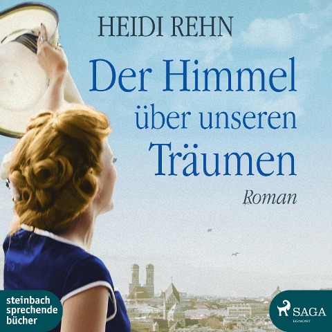 Der Himmel über unseren Träumen (Ungekürzt) - Heidi Rehn
