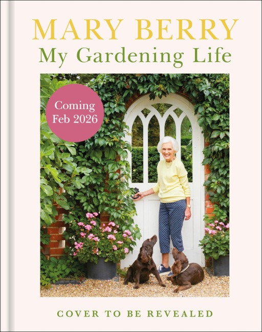 My Gardening Life - Mary Berry