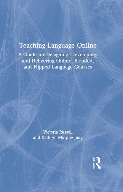 Teaching Language Online - Victoria Russell, Kathryn Murphy-Judy