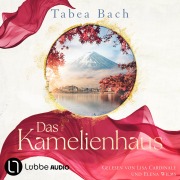 Cover-Bild zum Titel 'Das Kamelienhaus' von 'Tabea Bach'