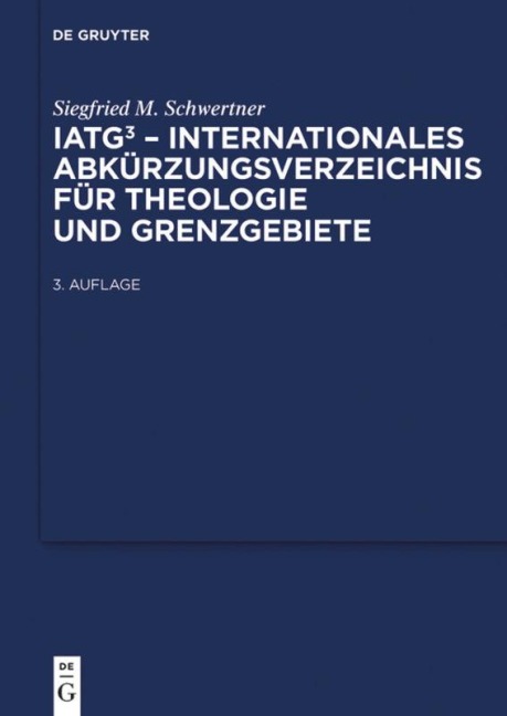 IATG³. Internationales Abkürzungsverzeichnis für Theologie und Grenzgebiete - 