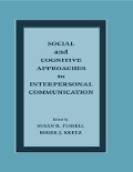 Social and Cognitive Approaches to Interpersonal Communication - 