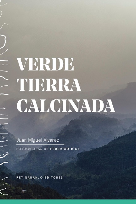 Verde tierra calcinada - Juan Miguel Álvarez