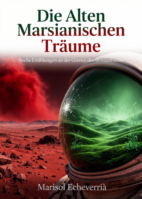 Die Alten Marsianischen Träume - Marisol Echeverría