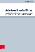 Cover-Bild zum Titel 'Arbeitswelt in der Kirche' von 'Petra Brunner'