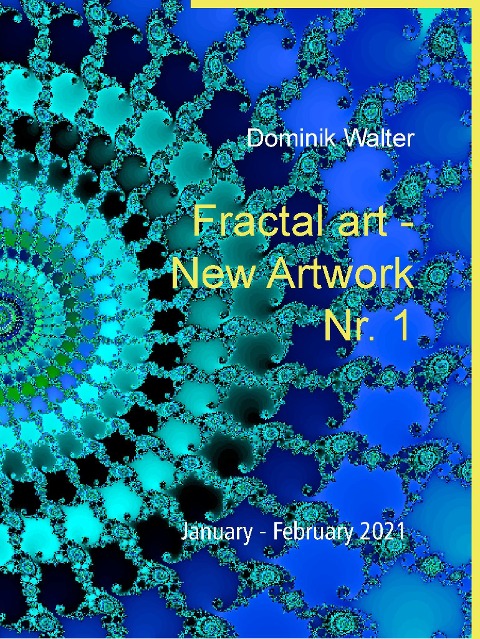 Fractal art - New Artwork Nr. 1 - Dominik Walter