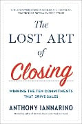 Cover-Bild zum Titel 'The Lost Art of Closing' von 'Anthony Iannarino'