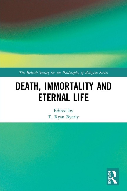 Death, Immortality, and Eternal Life - 