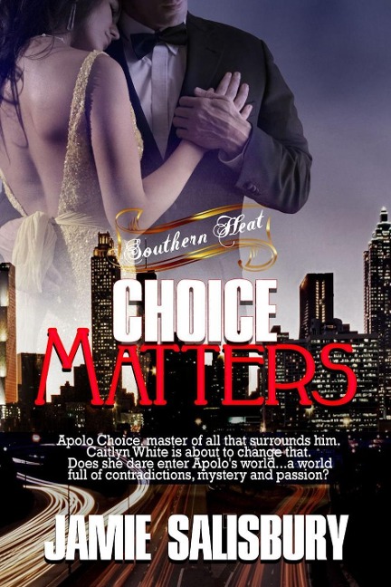 Choice Matters (Southern Heat, #1) - Jamie Salisbury