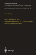 Cover-Bild zum Titel 'Die Fortgeltung des Umweltvölkerrechts in internationalen bewaffneten Konflikten' von 'Silja Vöneky'
