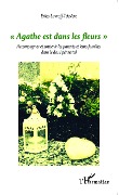 Cover-Bild zum Titel '"Agathe est dans les fleurs"' von 'Erika Lavroff-Teissiere'