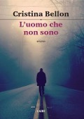 Cover-Bild zum Titel 'L' uomo che non sono' von 'Cristina Bellon'