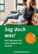 Cover-Bild zum Titel 'Sag doch was' von 'Christina Eberitsch'