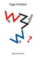 Was wollen wir? - Ingo Schulze