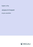 Cover-Bild zum Titel 'Jacquou le Croquant' von 'Eugène Le Roy'