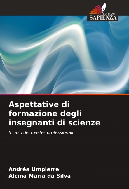 Aspettative di formazione degli insegnanti di scienze - Andréa Umpierre, Alcina Maria Da Silva