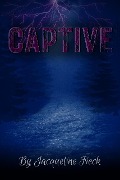 Captive - Jacqueline Fieck
