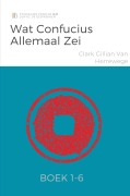 Cover-Bild zum Titel 'Wat Confucius allemaal zei' von 'Clark Gillian'