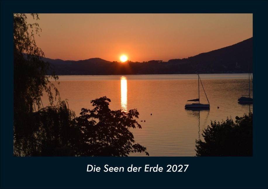 Die Seen der Erde 2027 Fotokalender DIN A4 - Tobias Schmitt, Kevin Heber