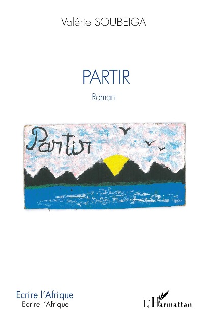 Partir. Roman - Soubeiga