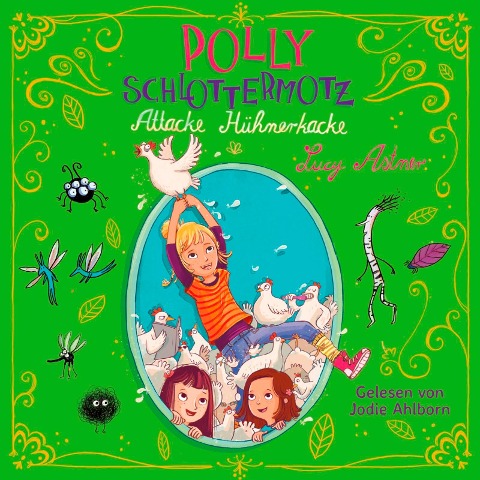 Polly Schlottermotz 3: Attacke Hühnerkacke - Lucy Astner