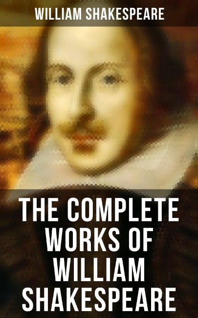 The Complete Works of William Shakespeare - William Shakespeare