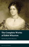 Cover-Bild zum Titel 'The Complete Works of Edith Wharton' von 'Edith Wharton'