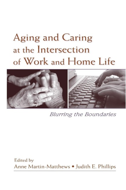 Aging and Caring at the Intersection of Work and Home Life - 