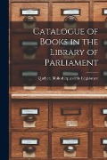 Cover-Bild zum Titel 'Catalogue of Books in the Library of Parliament [microform]' von ''