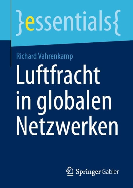 Luftfracht in globalen Netzwerken - Richard Vahrenkamp