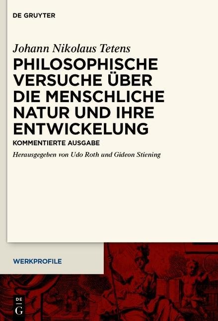Philosophische Versuche über die menschliche Natur und ihre Entwickelung - Johann Nikolaus Tetens