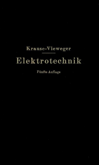 Kurzer Leitfaden der Elektrotechnik in allgemeinverständlicher Darstellung für Unterricht und Praxis - Rudolf Krause, W. Vieweger