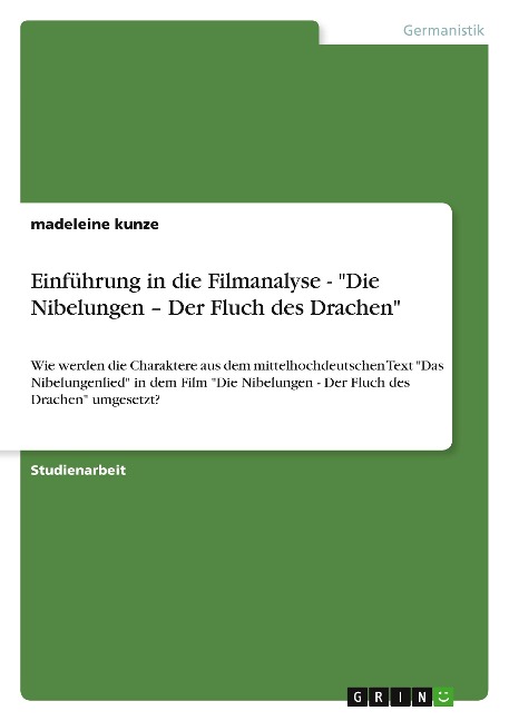Einführung in die Filmanalyse - "Die Nibelungen ¿ Der Fluch des Drachen" - Madeleine Kunze