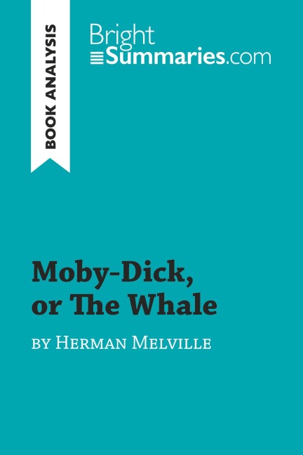 Moby-Dick, or The Whale by Herman Melville - Bright Summaries