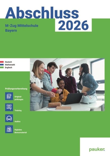 Abschluss 2026 - M-Zug Mittelschule Bayern - Aufgabenband - Original- und Musterprüfungen mit Trainingsteil für die Fächer Deutsch, Mathematik und Englisch inkl. Audiodateien - 